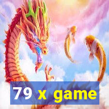 79 x game